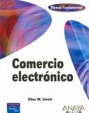 Cover of: Manual Fundamental Comercio Electronico/ Electronic Commerce from Vision to Fulfillment by Elias M. Awad