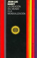 Cover of: La Creacion Del Mundo O La Mundializacion/ Creation of the World or Globalization (Biblioteca Del Presente / Library of the Present)