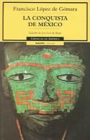 Cover of: La Conquista De Mexico/ The onquest of Mexico by Francisco Lopez de Gomara