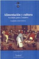 Cover of: Alimentación y cultura: necesidades, gustos y costumbres