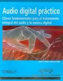 Cover of: Audio Digital Practico/ Digital Audio Essentials (Medios Digitales Y Creatividad / Digital and Creativity Mediums)