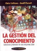 Cover of: La Gestion Del Conocimiento/ Learning to Fly: Lecciones Practicas De Una Empresa Lider / Practical Knowledge Management from Some of the World's Leading ... (Paidos Empresa / Business Paidos)