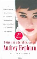Cover of: Como ser adorable, segun Audrey Hepburn