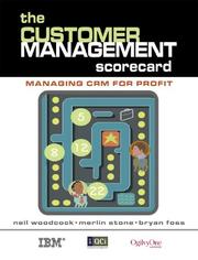 Cover of: The Customer Management Scorecard by Neil Woodcock, Bryan Foss, Merlin Stone