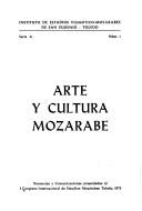 Cover of: Arte y cultura mozárabe by Congreso Internacional de Estudios Mozárabes Toledo, Spain 1975.