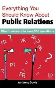 Cover of: Everything You Should Know about Public Relations by Anthony Davis