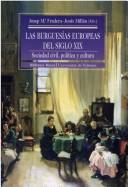 Cover of: Las burguesias europeas del siglo XIX: Sociedad civil, politica y cultura (Coleccion Historia)