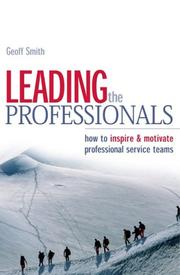 Cover of: Leading the Professionals: How to Inspire & Motivate Professional Service Teams