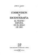 Cover of: Cosmovisión y escenografía by Varey, J. E.