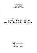 Cover of: La política exterior de España en el siglo XX