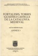 Cover of: Castells, guaites, torres i fortaleses de la Catalunya medieval: Volum miscel·lani (Acta mediaevalia. Annexos d'arqueologia medieval)