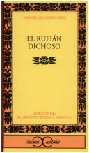 Cover of: El rufián dichoso by Miguel de Cervantes Saavedra