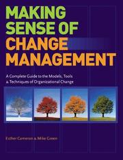 Cover of: Making Sense of Change Management: A Complete Guide to the Models, Tools & Techniques of Organizational Change