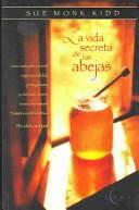 Cover of: La Vida Secreta De Las Abejas / the Secret Life of Bees by Sue Monk Kidd