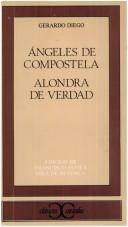 Cover of: Alondra de verdad ; Angeles de Compostela by Gerardo Diego