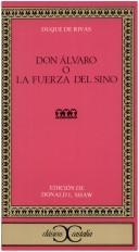 Cover of: Don Álvaro, o, La fuerza del sino
