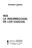 Cover of: 1833 [i.e. Mil novecientos treinta y tres]: La insurreccion de los vascos (Coleccion Otsagabia ; 9)