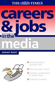 Cover of: Careers and Jobs in the Media by Simon Kent