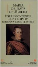 Cover of: Correspondencia con Felipe IV: religión y razón de estado
