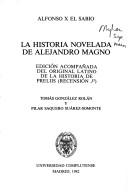 Cover of: La historia novelada de Alejandro Magno: Edicion acompanada del original latino de la Historia de preliis (recension J²)