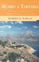 Cover of: Rumbo a Tartaria/Eastward to Tartary: UN Viaje Por Los Balcanes, Oriente Proximo, Y El Caucaso (Biblioteca Grandes Viajes)