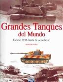 Cover of: Grandes tanques del mundo : Desde 1916 hasta la actualidad / Great Tanks Of The World : From 1916 To Today: From 1916 To Today