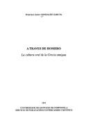 Cover of: A Traves de Homero: La Cultura Oral de La Grecia Antigua (Monografias da Universidade de Santiago de Compostela)