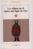 Cover of: Lo villano en el teatro del Siglo de Oro by Noël Salomon