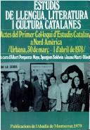 Estudis de llengua, literatura i cultura catalanes by Col·loqui d'Estudis Catalans a Nord-Amèrica 1st Universitat d'Illinois, Urbana-Champaign 1978.