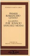 Cover of: Primer romancero gitano ; Llanto por Ignacio Sánchez Mejías: Romance de la corrida de toros en Ronda, y otros textos taurinos
