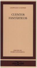 Cover of: Cuentos fantásticos by Leopoldo Lugones