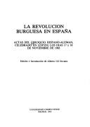 Cover of: La revolucion burguesa en Espana: Actas del Coloquio Hispano-Aleman, celebrado en Leipzig los dias 17 y 18 de noviembre de 1983