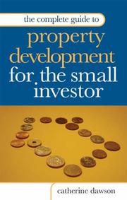 Complete Guide to Property Development for the Small Investor by Catherine Dawson