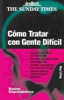 Cover of: Como Tratar Con Gente Dificil