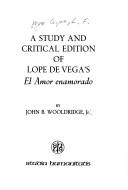 Cover of: A study and critical edition of Lope de Vega's El amor enamorado