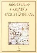 Cover of: Gramática de la lengua castellana by Andrés Bello