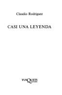 Cover of: Casi Una Leyenda (Nuevos textos sagrados)