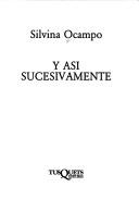 Cover of: Y Asi Sucesivamente (La Flauta magica) by Silvina Ocampo