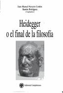 Cover of: Heidegger O El Final De La Filosofia (Philosophica Complutensia)