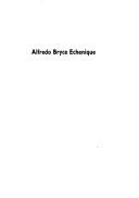 Cover of: Alfredo Bryce Echenique: la Semana de Autor sobre Alfredo Bryce Echenique tuvo lugar en Madrid del 23 al 26 de noviembre de 1987, en el Instituto de Cooperación Iberoamericana