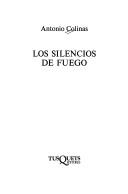 Cover of: Los Silencios Del Fuego by Antonio Colinas