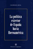 Cover of: Política exterior de España hacia Iberoamérica