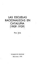 Cover of: Las escuelas racionalistas en Cataluña (1909-1939) by Pere Solà