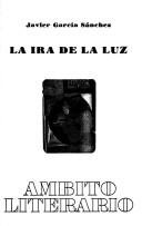 Cover of: La ira de la luz (Ambito literario ; 86)