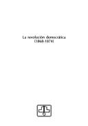 Cover of: La revolución democrática, 1868-1874 by José A. Piqueras Arenas
