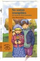 Cover of: No Somos Irrompibles by Elsa Bornemann