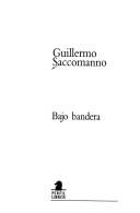Bajo Bandera by Guillermo Saccomanno