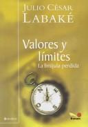 Cover of: Valores Y Limites/ Values and Limits: La Brujula Perdida / the Lost of Touch (Senderos / Paths)