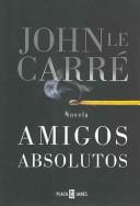 Cover of: Amigos Absolutos/ Absolute Friends by John le Carré