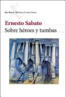 Cover of: Sobre Heroes y Tumbas by Ernesto Sabato